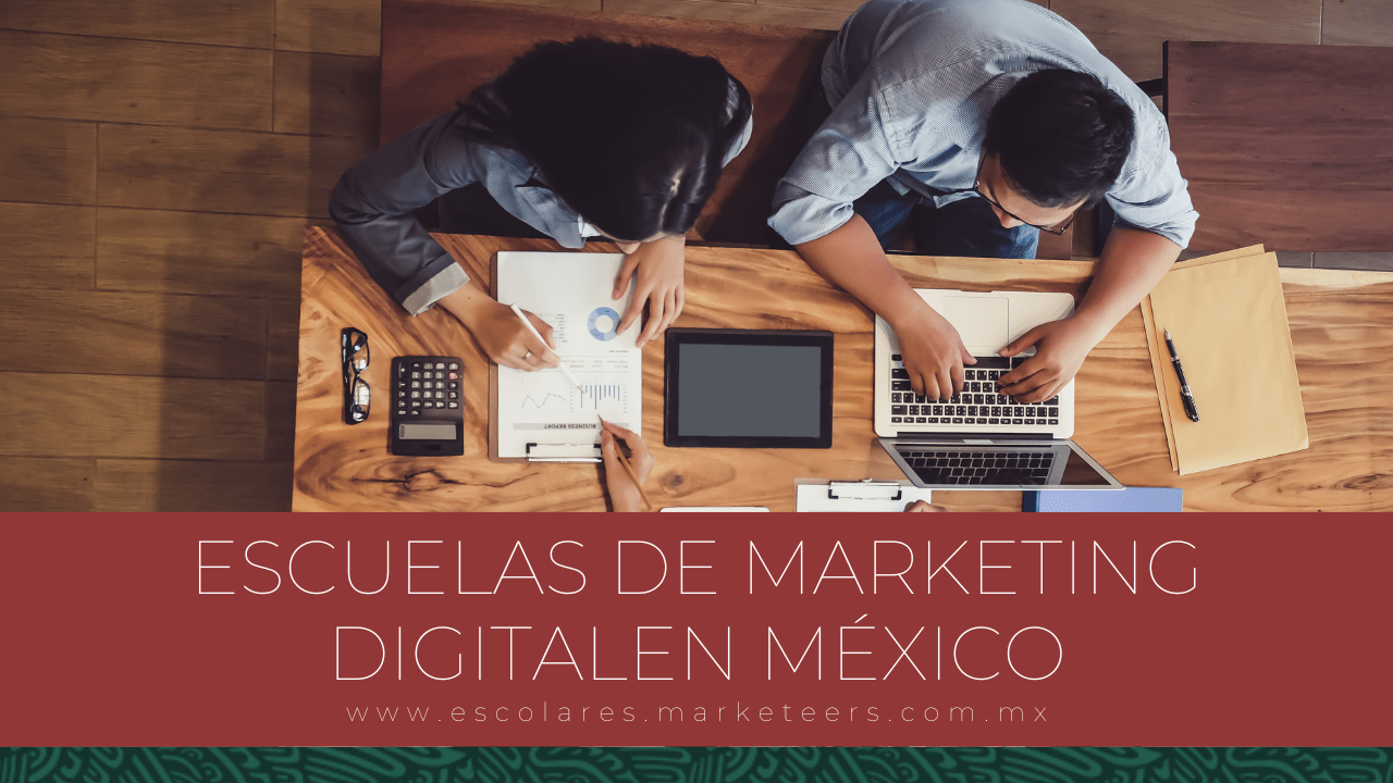 Escuelas de Marketing Digital en México